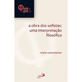 Ler A Obra dos Sofistas: Uma Interpretação Filosófica: uma Interpretação Filosófica, do autor Mário Untersteiner