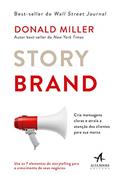Ler Storybrand: Crie Mensagens Claras e Atraia a Atenção dos Clientes Para sua Marca, do autor Donald Miller