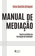 Ler Manual de mediação: Teoria e prática na formação do mediador, do autor Enia Cecilia Briquet Ler Manual de mediação: Teoria e prática na formação do mediador, do autor Enia Cecilia Briquet