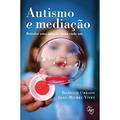 Ler Autismo e mediação: Bricolar uma solução para cada um, do autor Jean-Michel Vives; Isabelle Orrado Ler Autismo e mediação: Bricolar uma solução para cada um, do autor Jean-Michel Vives; Isabelle Orrado