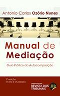 Ler Manual de Mediação 2º edição, do autor Antonio Carlos Ozório Nunes Ler Manual de Mediação 2º edição, do autor Antonio Carlos Ozório Nunes