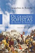 Ler Os Grandes Sofistas da Atenas de Péricles, do autor Jacqueline de Romilly