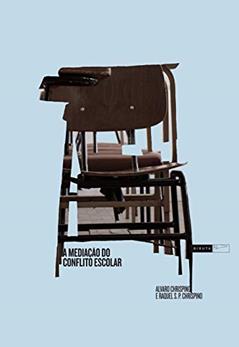 A mediação do conflito escolar, do autor Alvaro Chrispino; Raquel Chrispino