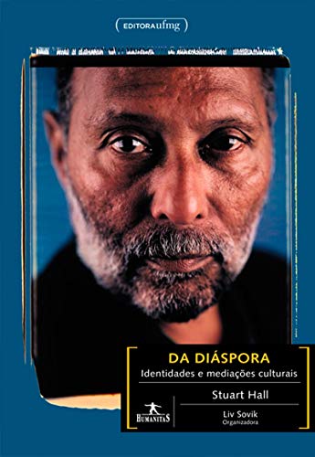 Ler Da Diáspora: Identidades e Mediações Culturais, do autor Stuart Hall