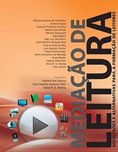 Mediação de leitura: discussões e alternativas para a formação de leitores, do autor Fabiano dos Santos;  Jose Castilho Marques Neto; T