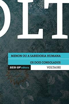 Menon ou a Sabedoria Humana e os Dois Consolados, do autor Voltaire