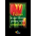 Ler Felizes os que Choram Porque Serao Consolados - 1ª, do autor Varios Autores Ler Felizes os que Choram Porque Serao Consolados - 1ª, do autor Varios Autores