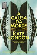 Ler A causa da morte: O livro que inspirou a série de TV inglesa The Tower, do autor Kate London Ler A causa da morte: O livro que inspirou a série de TV inglesa The Tower, do autor Kate London