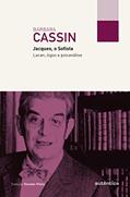 Ler Jacques, o Sofista: Lacan, logos e psicanálise, do autor Barbara Cassin Ler Jacques, o Sofista: Lacan, logos e psicanálise, do autor Barbara Cassin