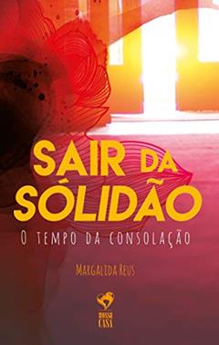 Sair da sólidão: O tempo da consolação, do autor Margalida Reus; Esther Teixeira Jossi