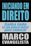 Ler Iniciando em DIREITO: Saiba TUDO (e um pouco mais) para começar, do autor Marco Evangelista Ler Iniciando em DIREITO: Saiba TUDO (e um pouco mais) para começar, do autor Marco Evangelista
