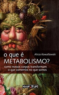 O que É Metabolismo?, do autor Alicia Kowaltowski