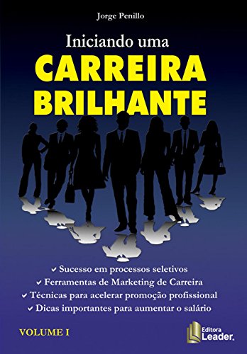 Ler Iniciando Uma Carreira Brilhante - Volume 1, do autor Jorge Penillo