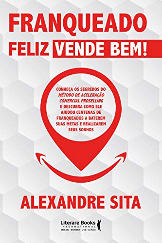 Ler Franqueado Feliz Vende Bem!, do autor Alexandre Sita Ler Franqueado Feliz Vende Bem!, do autor Alexandre Sita