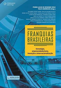 Franquias brasileiras: Estratégia, empreendedorismo, inovação e internacionalização, do autor Pedro Melo; Tales Andreassi