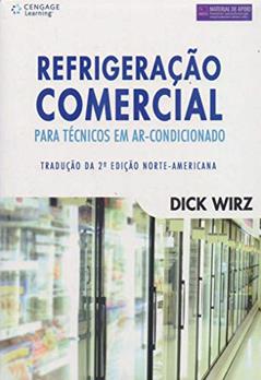 Refrigeração comercial para técnico em ar-condicionado, do autor Dick Wirz