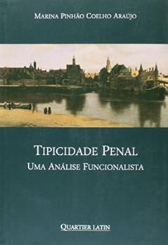 Tipicidade Penal - Uma Análise Funcionalista, do autor Marina Pinhão Coelho Araújo