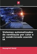 Ler Sistemas automatizados de ventilação por calor e ar condicionado usando IA, do autor Hayagrish Balaji Ler Sistemas automatizados de ventilação por calor e ar condicionado usando IA, do autor Hayagrish Balaji
