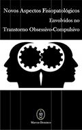 Ler Novos Aspectos Fisiopatológicos Envolvidos No Transtorno Obsessivo-Compulsivo, do autor Marcus Deminco Ler Novos Aspectos Fisiopatológicos Envolvidos No Transtorno Obsessivo-Compulsivo, do autor Marcus Deminco