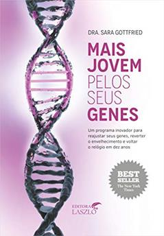 Mais Jovem Pelos Seus Genes, do autor Sara Gottfried
