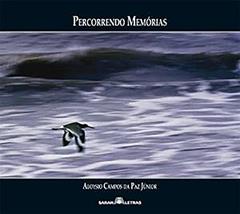 Percorrendo Memorias, do autor Paz Junior Aloysio Campos Da