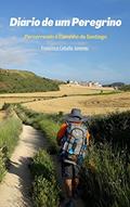 Ler Diário de um Peregrino: Percorrendo o Caminho de Santiago, do autor Francisco Ceballo Jimenez Ler Diário de um Peregrino: Percorrendo o Caminho de Santiago, do autor Francisco Ceballo Jimenez