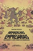 Ler Armadilhas Empresariais: Percorrendo O Campo Minado Das Organizações, do autor Simone Pessoa; Lederly Mendonça