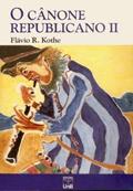 Ler O Cânone Republicano (Volume 2), do autor Flávio R. Kothe
