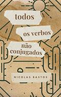 Ler Todos os verbos não conjugados, do autor Nicolas Bastos Ler Todos os verbos não conjugados, do autor Nicolas Bastos