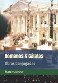 Ler Romanos & Gálatas: Obras Conjugadas, do autor Marcos Kruse