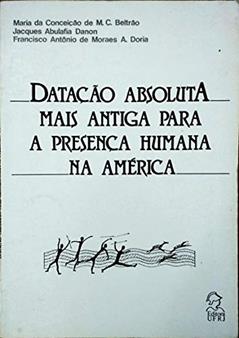 Datacao Absoluta Mais Antiga Para A Presenca Humana Na America (Portuguese Edition), do autor Maria Da Conceicao De Moraes Coutinho Beltrao