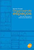 Ler Organizando espaços: guia de decoração e reforma de residências, do autor Mirian Gurgel