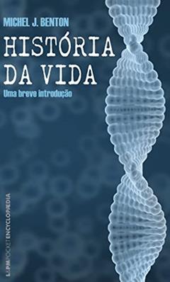 História da Vida, do autor Michael J. Benton