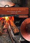 Ler A cultura alimentar paulista: uma Civilização do Milho? (1650-1750), do autor Rafaela Basso