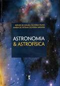 Ler Astronomia e astrofísica, do autor Kepler de Souza Oliveira Filho; Maria de Fátima Oliveira Saraiva