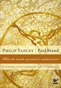 Ler Feito de Modo Especial e Admirável: A Harmonia Entre o Mundo Natural e o Espiritual, do autor Philip Yancey; Paul Brand Ler Feito de Modo Especial e Admirável: A Harmonia Entre o Mundo Natural e o Espiritual, do autor Philip Yancey; Paul Brand