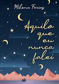 Ler Aquilo que eu nunca falei, do autor Milena Farias