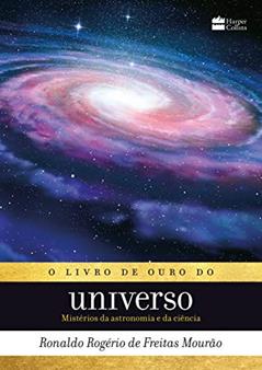 O livro de ouro do universo, do autor Ronaldo Rogério de Freitas Mourão