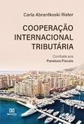 Ler Cooperação internacional tributária: combate aos paraísos fiscais, do autor Carla Abrantkoski Rister