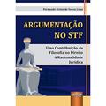 Ler Argumentação no STF - Uma Contribuição da Filosofia no Direito à Racionalidade Jurídica, do autor Fernando Rister de Sousa Lima Ler Argumentação no STF - Uma Contribuição da Filosofia no Direito à Racionalidade Jurídica, do autor Fernando Rister de Sousa Lima