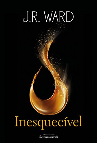 Ler Inesquecível, do autor J. R. Ward Ler Inesquecível, do autor J. R. Ward