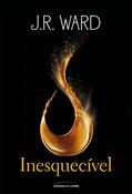 Ler Inesquecível, do autor J. R. Ward Ler Inesquecível, do autor J. R. Ward