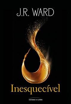 Inesquecível, do autor J. R. Ward