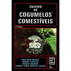 Cogumelos Comestíveis, do autor Sandra Trufem; Vera Bononi