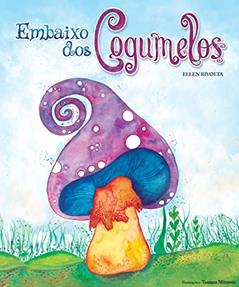 Embaixo dos Cogumelos, do autor Ellen Rivolta