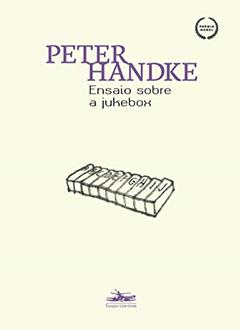 Ensaio sobre a jukebox, do autor Peter Handke