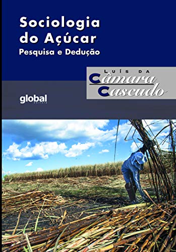 Ler Sociologia do Açúcar, do autor Luís da Câmara Cascudo Ler Sociologia do Açúcar, do autor Luís da Câmara Cascudo