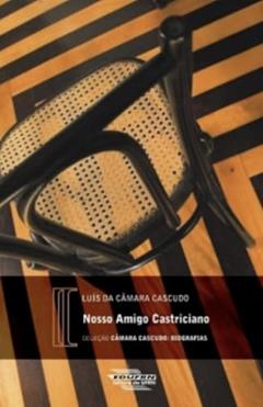 Nosso Amigo Castriciano, do autor Luís da Câmara Cascudo