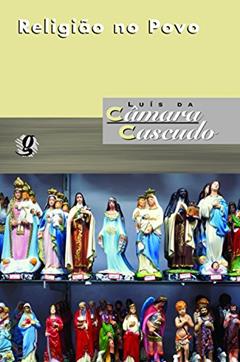 Religião no povo, do autor Luís da Câmara Cascudo