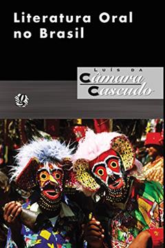Literatura oral no Brasil (Luís da Câmara Cascudo), do autor Luís da Câmara Cascudo